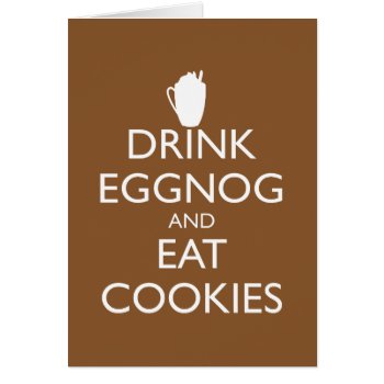 Drink Eggnog And Eat Cookies Greeting Card by HolidayBug at Zazzle