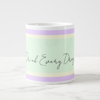 Drink Every Drop Jumbo Giant Coffee Mug