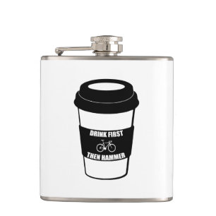 Drink First Then Hammer Flask