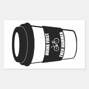Drink First Then Hammer Rectangular Sticker
