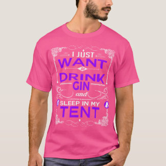 Drink Gin Sleep In My Tent Funny Camping 	 For Wom T-Shirt