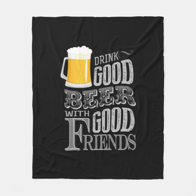 drink good beer with good friend fleece blanket (Front)