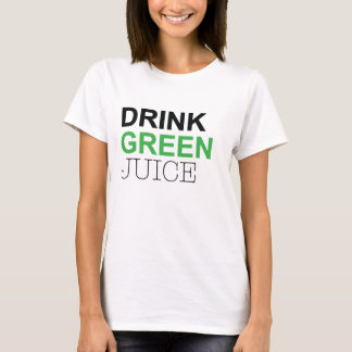 Drink Green Juice T-Shirt
