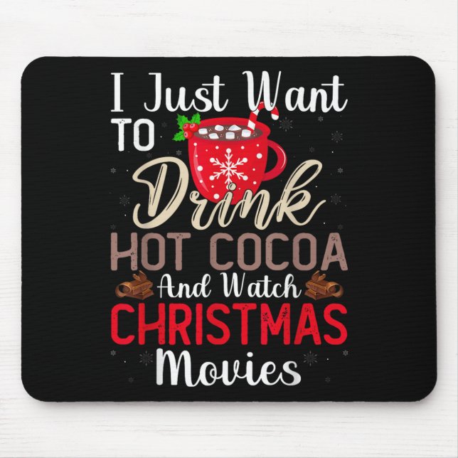 Drink Hot Chocolate And Watch Holiday Movies Funny Mouse Pad (Front)