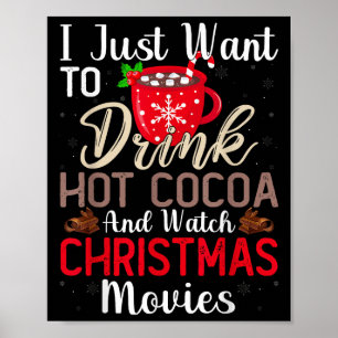 Drink Hot Chocolate And Watch Holiday Movies Funny Poster