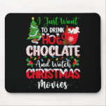 Drink Hot Chocolate And Watching Holiday Movies Ch Mouse Pad