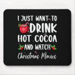 Drink Hot Chocolate And Watching Holiday Movies Ch Mouse Pad