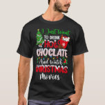 Drink Hot Chocolate And Watching Holiday Movies Ch T-Shirt