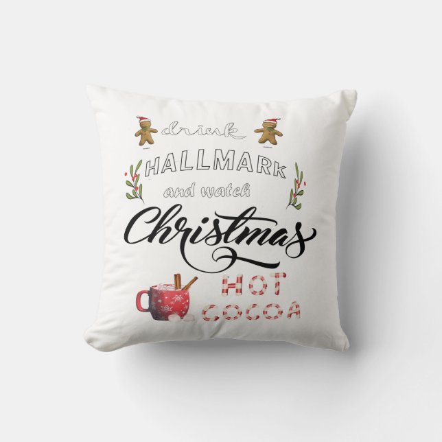 Drink hot cocoa and watch the Christmas Throw Pillow (Front)