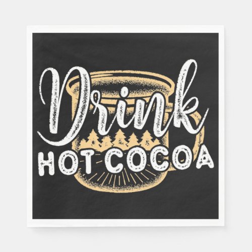 Drink Hot Cocoa Napkins