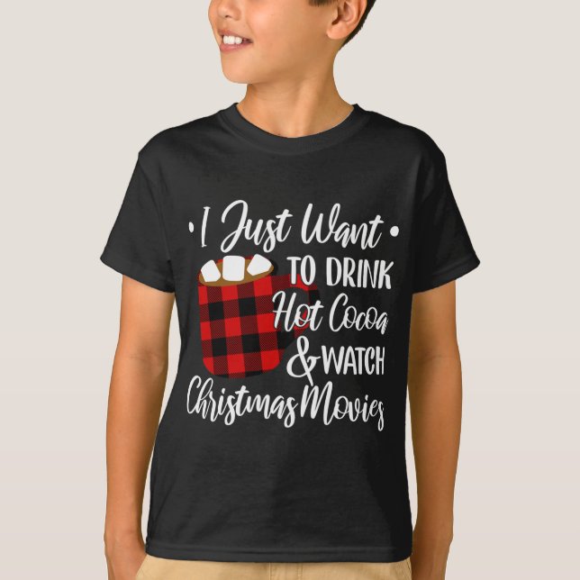 Drink Hot Cocoa Watch Christmas Movies Buffalo Pla T-Shirt (Front)