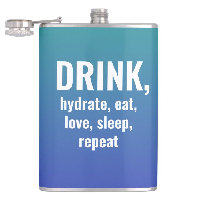 DRINK, Hydrate, Eat, Love, Sleep, Repeat Flask (Opened)