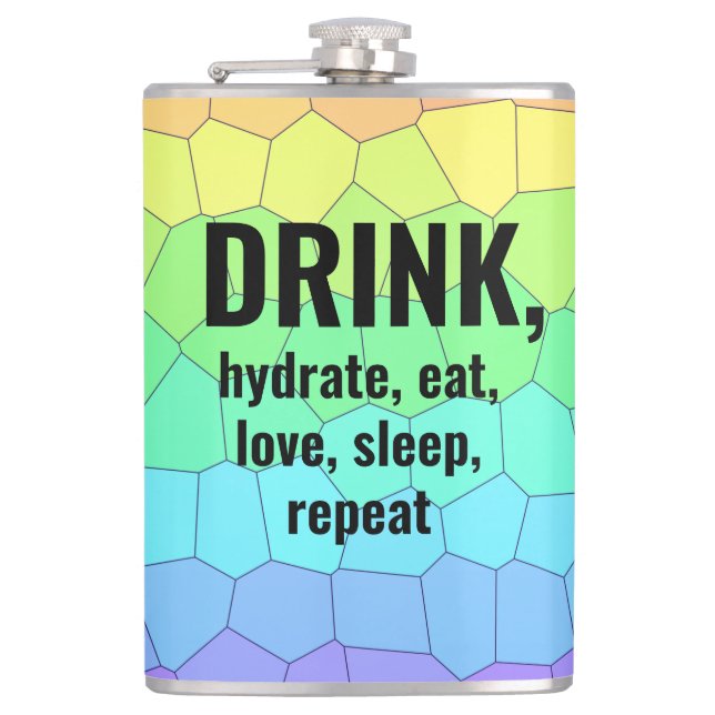 DRINK, Hydrate, Eat, Love, Sleep, Repeat Flask (Front)