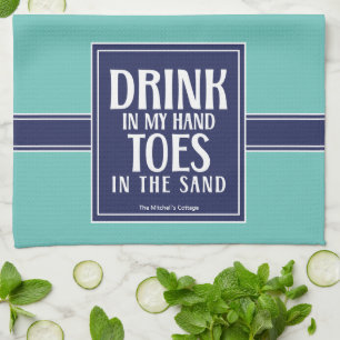 Drink In My Hand Quote Nautical Coastal Beach Teal Kitchen Towel