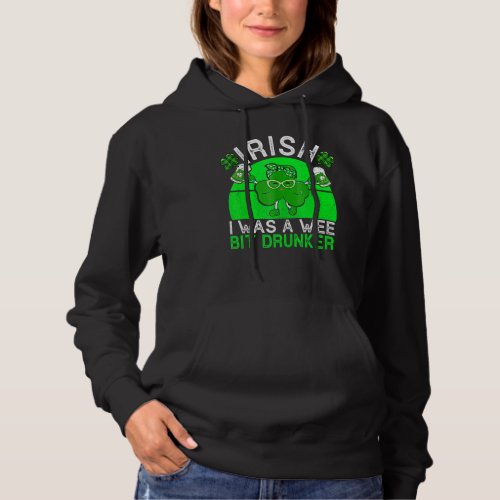 Drink Irish I Was A Wee Bit Drunker Beer St Patric Hoodie