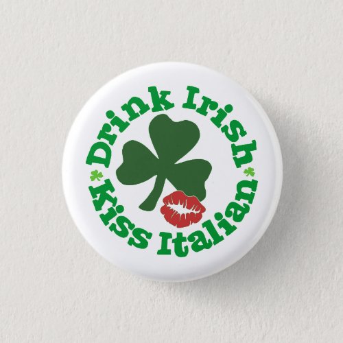 Drink Irish Kiss Italian Shamrock Lipstick Print Button