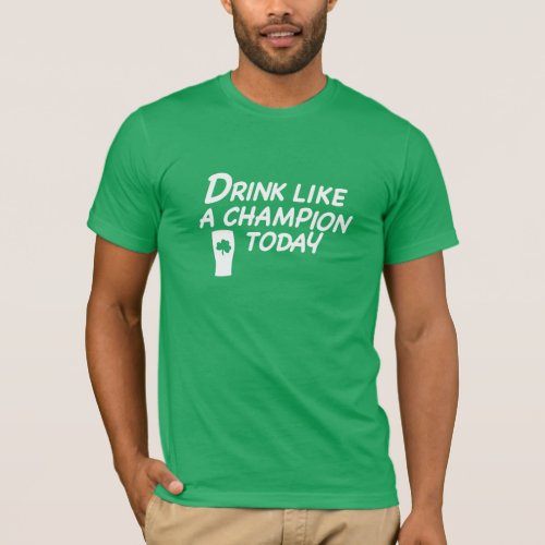 Drink Like A Champion T_shirt