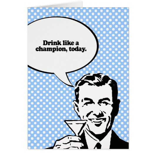 DRINK LIKE A CHAMPION TODAY CARDS (Front)