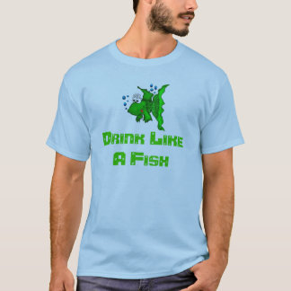 Drink Like A Fish T-Shirt