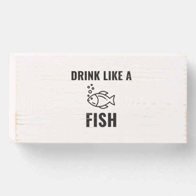 Drink like a fish wooden box sign (Front Horizontal)
