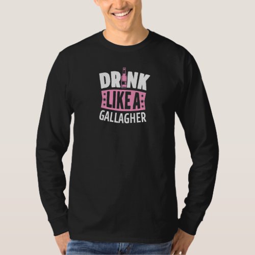 Drink Like A Gallagher Beer Pub Drinking St Patric T_Shirt