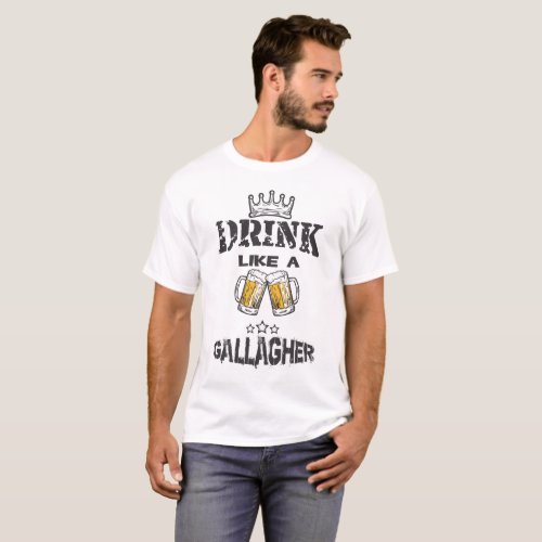 Drink Like a Gallagher Beer T_Shirt