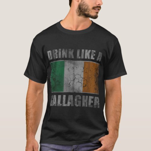 Drink Like A Gallagher Irish St Patricks Day Men  T_Shirt