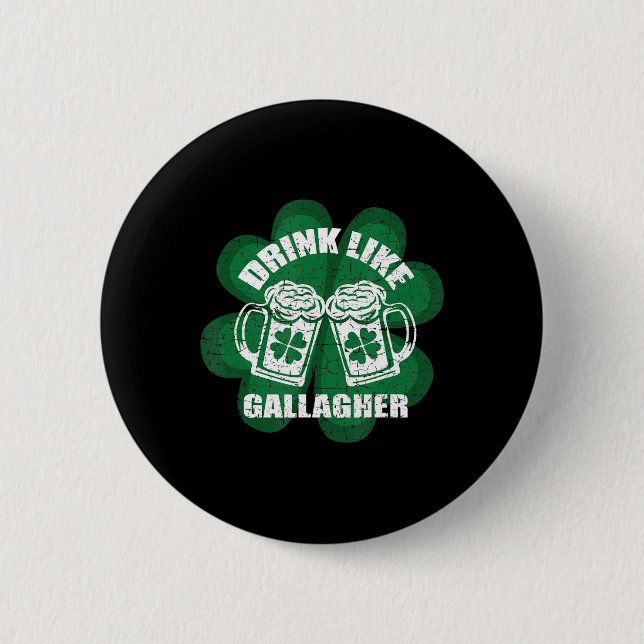 Drink Like A Gallagher Saint Patrick's Day  Irish  Button (Front)