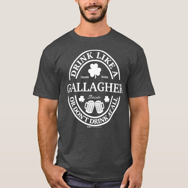 Drink Like A Gallagher Shamrock St Patricks Day T-Shirt (Front)