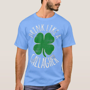 DRINK LIKE A GALLAGHER St Patricks Day Beer Irish  T-Shirt