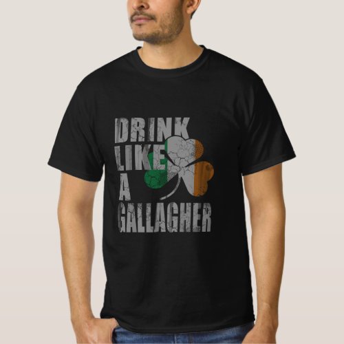 Drink Like A Gallagher St Patricks Day Irish  T_Shirt