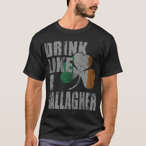 Drink Like A Gallagher St Patricks Day Irish T_Shirt