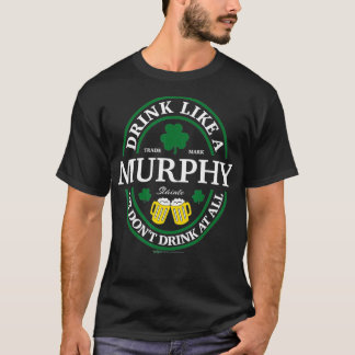 Drink Like A Murphy Shamrock St Patricks Day T-Shirt