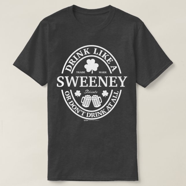 Drink Like A Sweeney Shamrock St Patricks Day  T-Shirt (Design Front)