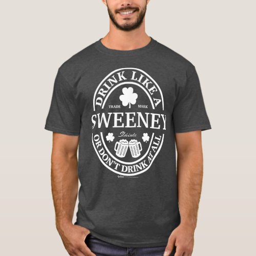 Drink Like A Sweeney Shamrock St Patricks Day  T_Shirt