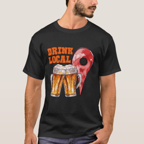 Drink Local Beer America T_Shirt