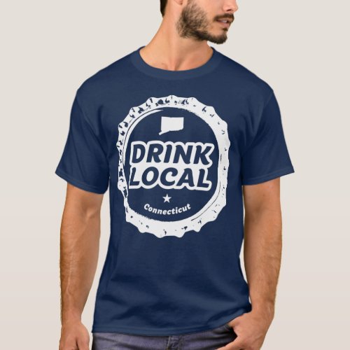 Drink Local Connecticut Craft Beer Bottle Cap T T_Shirt