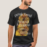 Drink Local Fornicate In Leesburg T-Shirt