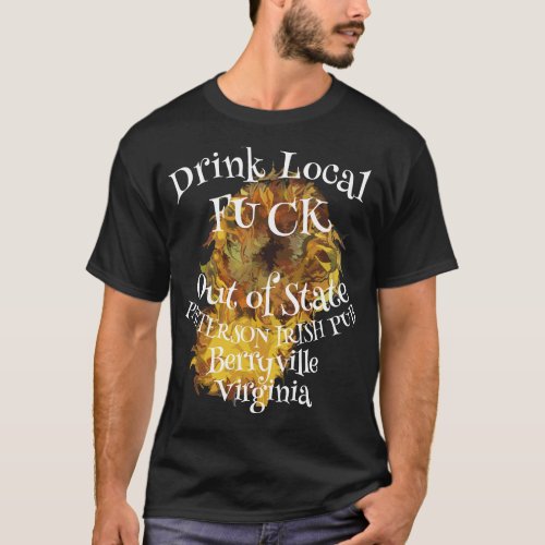 Drink Local Fu ck Out of State 2024 2025 2026 T_Shirt