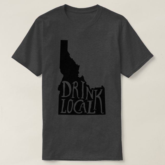 Drink Local Idaho State Outline Craft Beer T T-Shirt (Design Front)