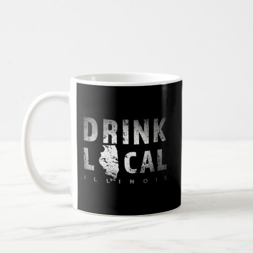 Drink Local Illinois Craft Beer From Here Il Brewe Coffee Mug
