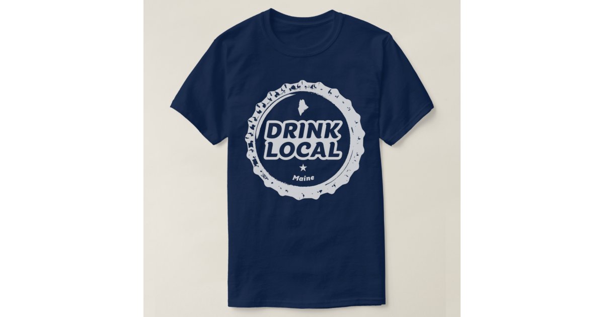 Drink Local Beer Maine Brewery Tee