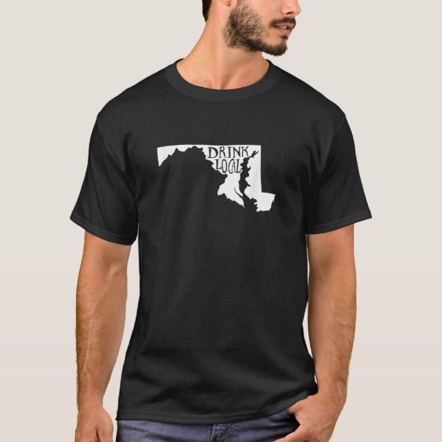 Drink Local Maryland State Outline Craft Beer T Sh T-Shirt (Front)