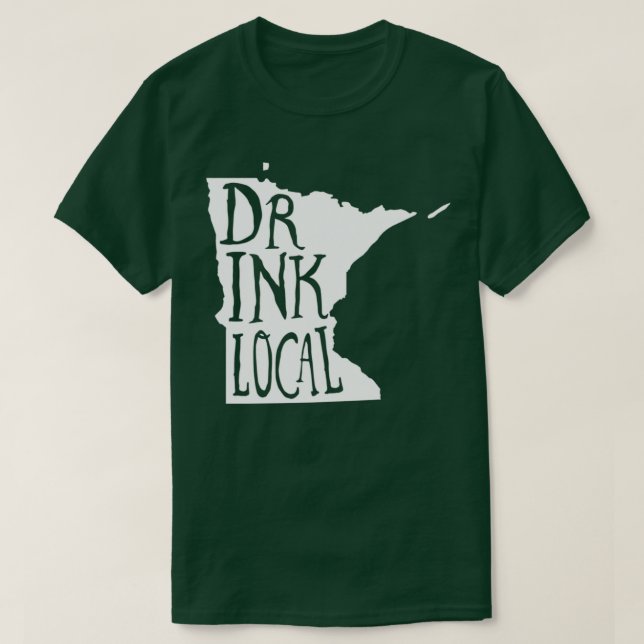 Drink Local Minnesota State Outline Craft Beer T-Shirt (Design Front)