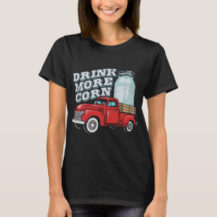 Drink More Corn Vintage Red Truck And Moonshine Ja T-Shirt