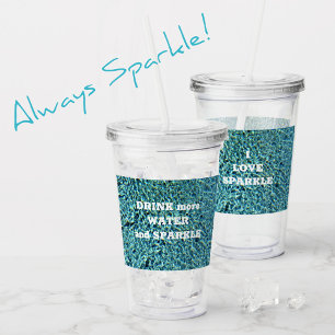 Drink more Water and Sparkle Acrylic Tumbler