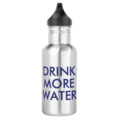 Drink More Water  Funny Humor Waterbottle Stainless Steel Water Bottle