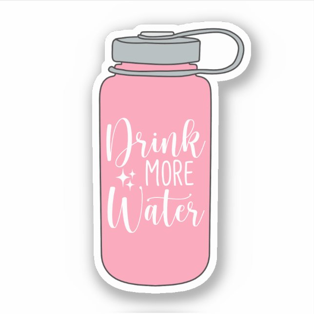 Drink More Water - Funny Water Reminder Sticker (Front)