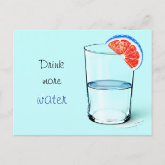 Drink More Water / Glass of water Postcard