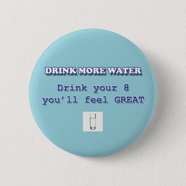 DRINK MORE WATER PINBACK BUTTON (Front)